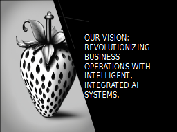 Our Vision: Revolutionizing business operations with intelligen